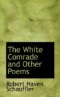 The White Comrade and Other Poems - Book