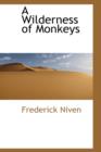A Wilderness of Monkeys - Book