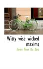 Witty Wise Wicked Maxims - Book