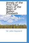 Annals of the Frist Four Years of the Regin of Queen Elizabeth - Book