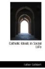 Catholic Ideals in Social Life - Book