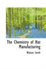 The Chemistry of Hat Manufacturing - Book