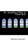Dr. Jonathan a Play in Three Acts - Book