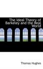 The Ideal Theory of Barkeley and the Real World - Book