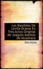 Los Bandidos de Levita Drama En Tres Actos Original de Joaquin Asensio de Alcantara - Book