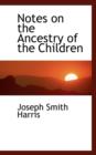 Notes on the Ancestry of the Children - Book