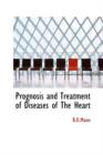 Prognosis and Treatment of Diseases of the Heart - Book