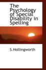 The Psychology of Special Disability in Spelling - Book
