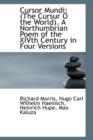 Cursor Mundi, the Cursur O the World : A Northumbrian Poem of the Xivth Century in Four Versions - Book