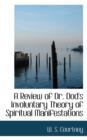 A Review of Dr. Dod's Involuntary Theory of Spiritual Manifestations - Book