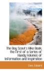 The Boy Scout's Hike Book; The First of a Series of Handy Volumes of Information and Inspiration - Book