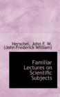 Familiar Lectures on Scientific Subjects - Book