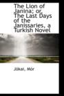 The Lion of Janina; Or, the Last Days of the Janissaries, a Turkish Novel - Book