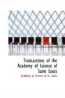 Transactions of the Academy of Science of Saint Louis - Book