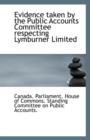 Evidence Taken by the Public Accounts Committee Respecting Lymburner Limited - Book