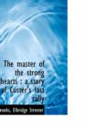 The Master of the Strong Hearts : A Story of Custer's Last Rally - Book