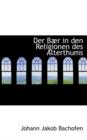 Der Baer in Den Religionen Des Alterthums - Book