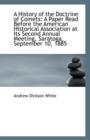 A History of the Doctrine of Comets : A Paper Read Before the American Historical Association - Book