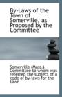 By-Laws of the Town of Somerville, as Proposed by the Committee - Book