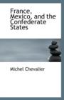 France, Mexico, and the Confederate States - Book