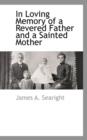 In Loving Memory of a Revered Father and a Sainted Mother - Book