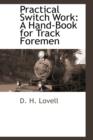 Practical Switch Work : A Hand-Book for Track Foremen - Book