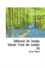 Addresses for Sunday Schools : From the London Ed - Book
