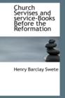 Church Servises and Service-Books Before the Reformation - Book