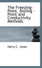 The Freezing- Point, Boiling - Point and Conductivity Methods. - Book