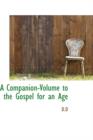 A Companion-Volume to the Gospel for an Age - Book