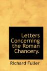 Letters Concerning the Roman Chancery. - Book