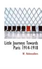 Little Journeys Towards Paris 1914-1918 - Book