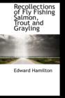 Recollections of Fly Fishing Salmon, Trout and Grayling - Book