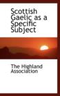 Scottish Gaelic as a Specific Subject - Book