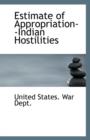 Estimate of Appropriation--Indian Hostilities - Book
