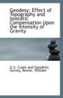 Geodesy : Effect of Topography and Isostatic Compensation Upon the Intensity of Gravity - Book