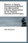 Poetry : A Satire, Pronounced Before the Mercantile Library Association at Its Twenty Second Annivers - Book