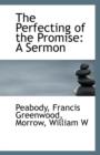 The Perfecting of the Promise : A Sermon - Book