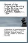 Report of the Committee Relating to the Destruction of the Ursuline Convent, August 11, 1834 - Book