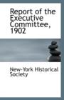 Report of the Executive Committee, 1902 - Book