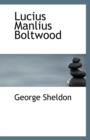 Lucius Manlius Boltwood - Book
