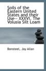 Soils of the Eastern United States and Their Use-- XXXVI. the Volusia Silt Loam - Book