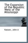 The Expansion of the Republic West of the Mississippi - Book