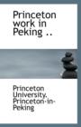 Princeton Work in Peking .. - Book