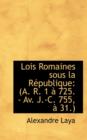 Lois Romaines Sous La R Publique : A. R. 1 725. - AV. J.-C. 755, 31. - Book