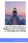 Lakes of North America : A Reading Lesson for Students of Geography and Geology - Book