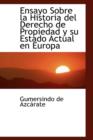 Ensayo Sobre La Historia del Derecho de Propiedad y Su Estado Actual En Europa - Book