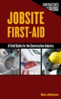 Jobsite First Aid : A Field Guide for the Construction Industry - Book