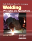 Study Guide with Lab Manual for Jeffus' Welding: Principles and Applications, 7th - Book