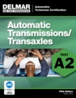 ASE Test Preparation - A2 Automatic Transmissions and Transaxles - Book